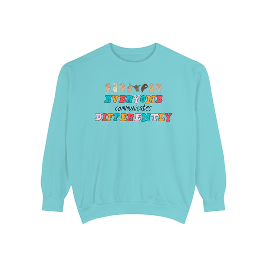 Everyone Communicates Differently Comfort Colors Sweatshirt