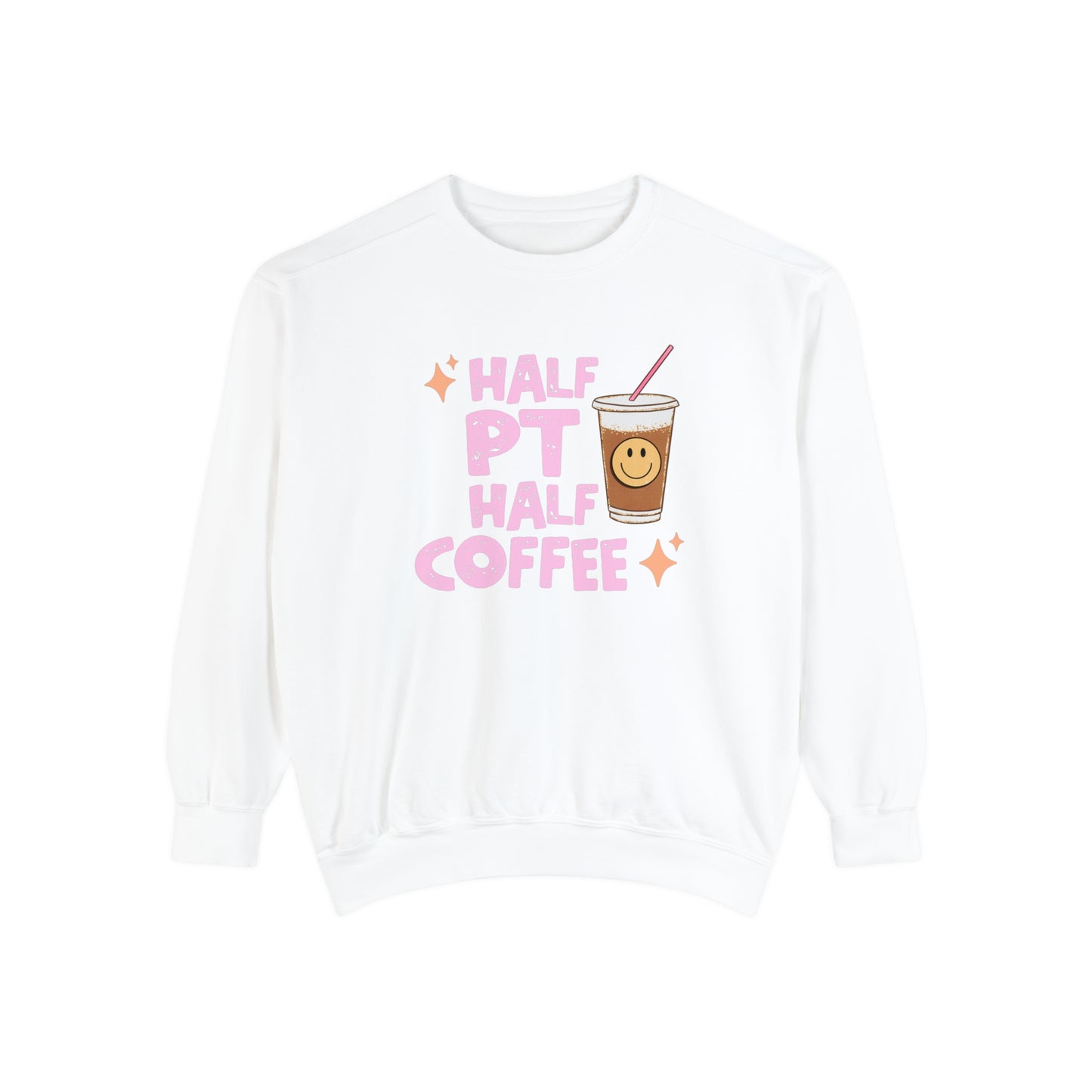 Half PT Half Coffee Comfort Colors Sweatshirt