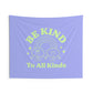 Be Kind to All Kinds Wall Tapestry