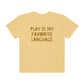 Play Is My Favorite Language Tonal Comfort Colors T-Shirt