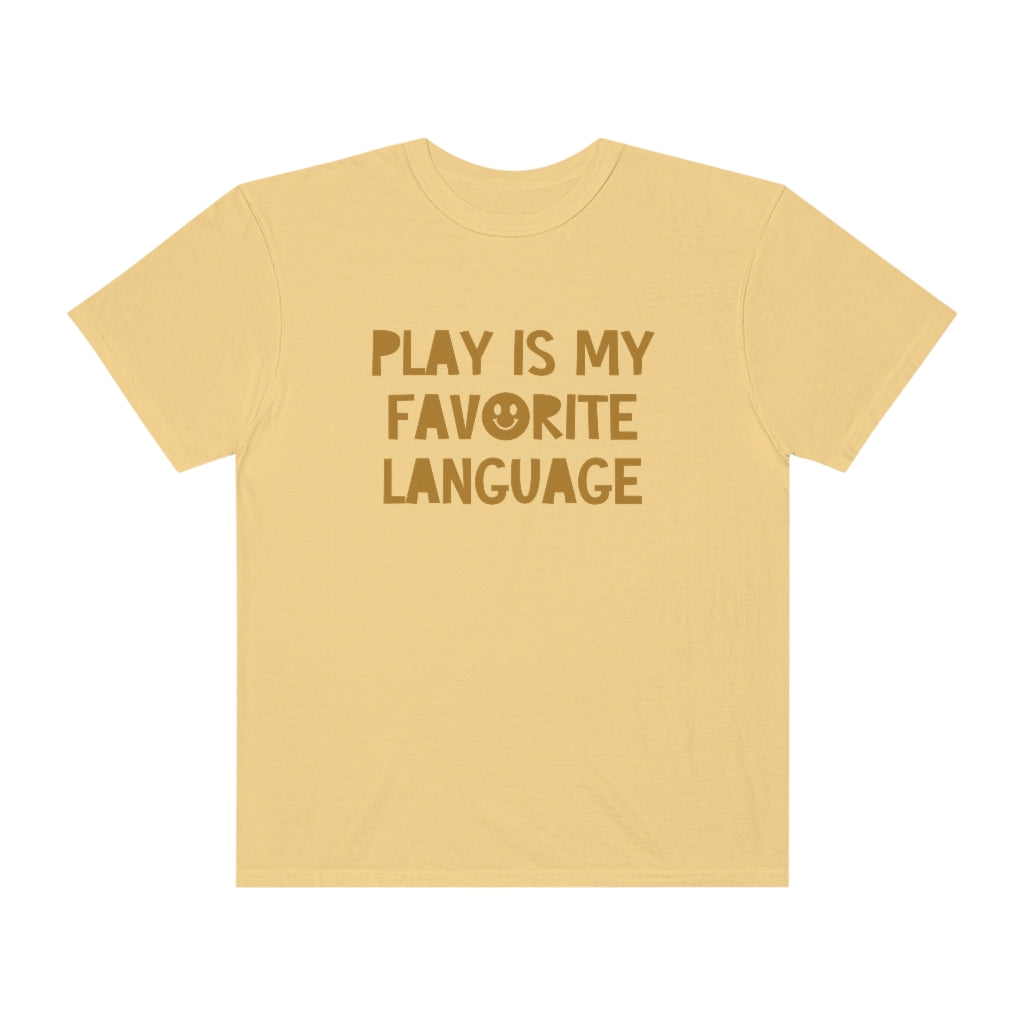 Play Is My Favorite Language Tonal Comfort Colors T-Shirt