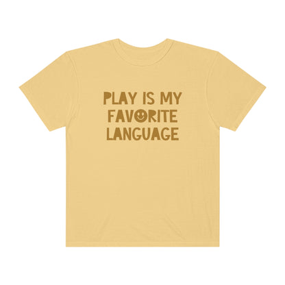 Play Is My Favorite Language Tonal Comfort Colors T-Shirt