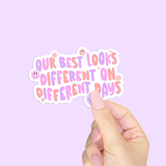 Our Best Looks Different Sticker