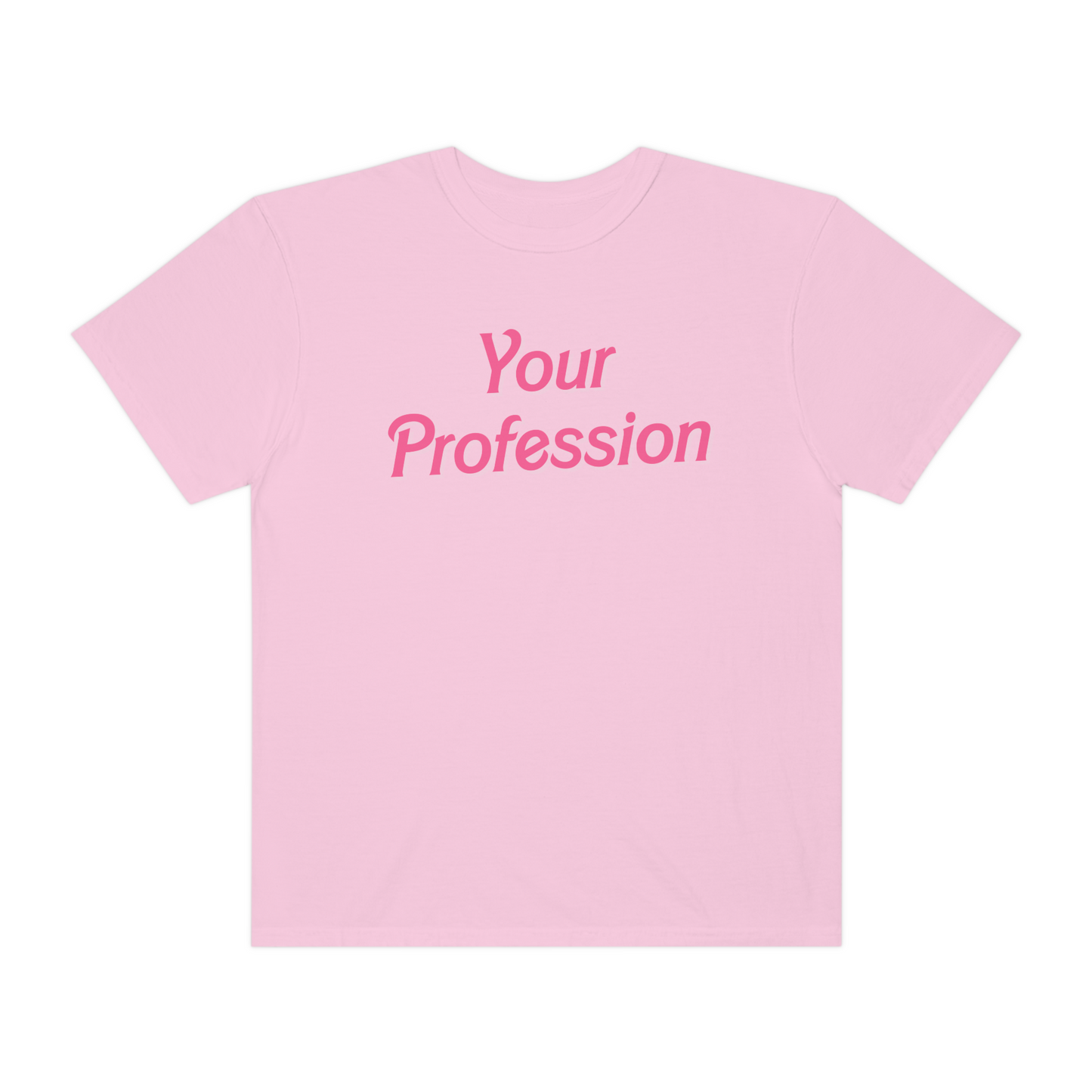 Custom Profession Pink Comfort Colors T-Shirt