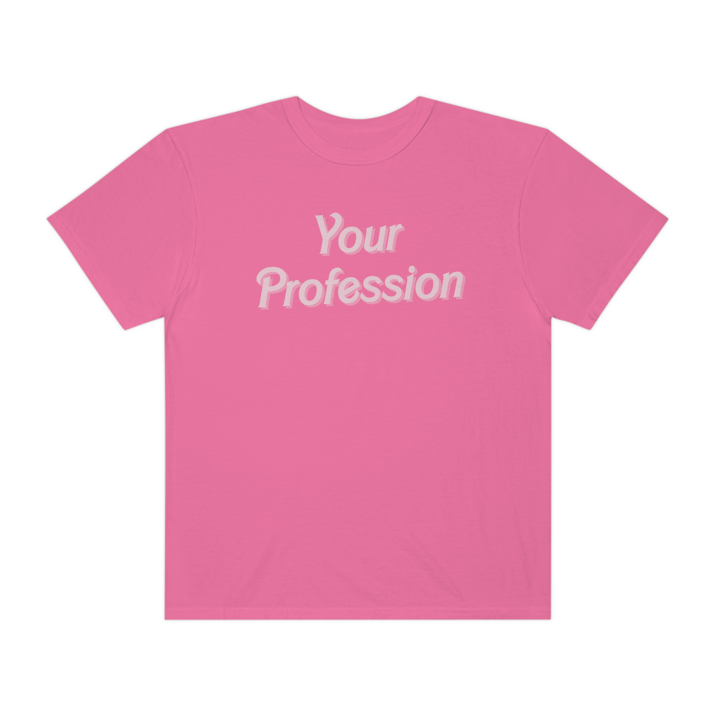 Custom Profession Pink Comfort Colors T-Shirt